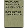 Management Von Meetings Und Konferenzen Mit Interkulturellen Teilnehmer/Innen by Christine Stocker