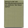 Person in Der Zeit. Identifikationsprozesse in Urs Widmers 'Der Blaue Siphon' door Tobias S�dkamp