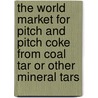The World Market for Pitch and Pitch Coke from Coal Tar Or Other Mineral Tars door Icon Group International