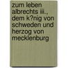 Zum Leben Albrechts Iii., Dem K�nig Von Schweden Und Herzog Von Mecklenburg door Matthias Widner