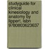 Studyguide for Clinical Kinesiology and Anatomy by Lippert, Isbn 9780803623637