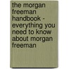 The Morgan Freeman Handbook - Everything You Need to Know About Morgan Freeman door Faye Newland