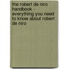 The Robert De Niro Handbook - Everything You Need to Know About Robert De Niro door Sherri Hastings