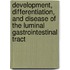 Development, Differentiation, and Disease of the Luminal Gastrointestinal Tract