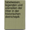 Fabelwesen, Legenden Und Utensilien Der Ritter in Der Historischen Dietrichepik door Cornelia Dorn