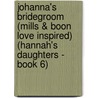 Johanna's Bridegroom (Mills & Boon Love Inspired) (Hannah's Daughters - Book 6) door Emma Miller