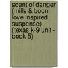 Scent of Danger (Mills & Boon Love Inspired Suspense) (Texas K-9 Unit - Book 5) door Terri Reed