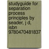 Studyguide for Separation Process Principles by Seader, J D, Isbn 9780470481837 door Cram101 Textbook Reviews