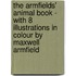 The Armfields' Animal Book - With 8 Illustrations in Colour by Maxwell Armfield