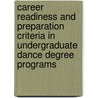 Career Readiness and Preparation Criteria in Undergraduate Dance Degree Programs door Kathleen E. Klein