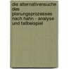 Die Alternativensuche Des Planungsprozesses Nach Hahn - Analyse Und Fallbeispiel by P. Schneider