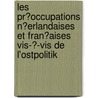 Les Pr�Occupations N�Erlandaises Et Fran�Aises Vis-�-Vis De L'Ostpolitik by Ali Fathollah-Nejad