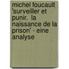Michel Foucault 'surveiller Et Punir.  La Naissance De La Prison' - Eine Analyse door Julia Smaxwil