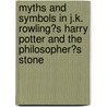 Myths and Symbols in J.K. Rowling�S Harry Potter and the Philosopher�S Stone by Volker Geyer
