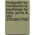 Studyguide for Introduction to Psychology by Kalat, James W., Isbn 9781285177687