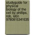 Studyguide for Physical Biology of the Cell by Phillips, Rob, Isbn 9780815341635