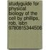 Studyguide for Physical Biology of the Cell by Phillips, Rob, Isbn 9780815344506