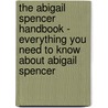 The Abigail Spencer Handbook - Everything You Need to Know about Abigail Spencer door Emily Smith