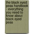 The Black Eyed Peas Handbook - Everything You Need to Know about Black Eyed Peas