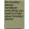The Brooklyn Decker Handbook - Everything You Need to Know about Brooklyn Decker by Emily Smith