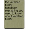 The Kathleen Turner Handbook - Everything You Need to Know about Kathleen Turner door Emily Smith