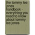 The Tommy Lee Jones Handbook - Everything You Need to Know About Tommy Lee Jones
