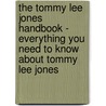 The Tommy Lee Jones Handbook - Everything You Need to Know About Tommy Lee Jones door Emily Smith