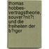 Thomas Hobbes- Vertragstheorie, Souver�Nit�T Und Die Freiheiten Der B�Rger