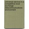 Universal Service in a Competitive Local Exchange Telecommunications Environment by Donald Gale