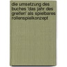 Die Umsetzung Des Buches 'Das Jahr Des Greifen' Als Spielbares Rollenspielkonzept door R. Hendriks