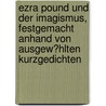 Ezra Pound Und Der Imagismus, Festgemacht Anhand Von Ausgew�Hlten Kurzgedichten door No�mie Schlentz