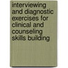 Interviewing And Diagnostic Exercises For Clinical And Counseling Skills Building door With Susan N. Shopland