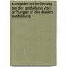 Kompetenzorientierung Bei Der Gestaltung Von Pr�Fungen in Der Dualen Ausbildung by Jan Wischmann