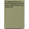 K�Ndigungsschutz Als Besch�Ftigungshemmnis? Eine Problemanalyse Und Bewertung by David Geiseler