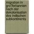 Migration in Gro�Britannien Nach Der Dekolonisation Des Indischen Subkontinents