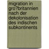 Migration in Gro�Britannien Nach Der Dekolonisation Des Indischen Subkontinents door Christoph Kern