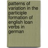 Patterns of Variation in the Participle Formation of English Loan Verbs in German door Roman B�ttner