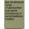 Das Kinderbuch 'Ronja R�Ubertochter' Und Seine Umsetzung in Verschiedenen Medien by Martina K�stner