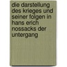 Die Darstellung Des Krieges Und Seiner Folgen in Hans Erich Nossacks Der Untergang by Michael M��lein