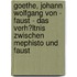 Goethe, Johann Wolfgang Von - Faust - Das Verh�Ltnis Zwischen Mephisto Und Faust