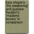 Kate Chopin's 'The Awakening' and Gustave Flaubert's 'Madame Bovary' in Comparison