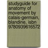 Studyguide for Anatomy of Movement by Calais-Germain, Blandine, Isbn 9780939616572 door Cram101 Textbook Reviews