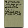 Studyguide for College Physics, Volume 2 by Giordano, Nicholas, Isbn 9781111570989 by Cram101 Textbook Reviews