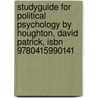 Studyguide for Political Psychology by Houghton, David Patrick, Isbn 9780415990141 by Cram101 Textbook Reviews