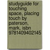 Studyguide for Touching Space, Placing Touch by Paterson, Mark, Isbn 9781409402145 door Cram101 Textbook Reviews
