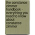 The Constance Zimmer Handbook - Everything You Need to Know about Constance Zimmer