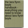 The Lara Flynn Boyle Handbook - Everything You Need to Know about Lara Flynn Boyle by Emily Smith