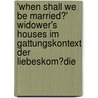 'When Shall We Be Married?' Widower's Houses Im Gattungskontext Der Liebeskom�Die door Eva-Maria Griese