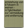 Entstehung Von B�Cksern in Weinen - M�Glichkeiten Zur Vermeidung Und Entfernung door Markus Berres