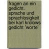 Fragen an Ein Gedicht. Sprache Und Sprachlosigkeit Bei Karl Krolows Gedicht 'Worte' door Gwendolyn Schrott